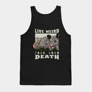 Live Weird Fake Your Death Opossum Tank Top